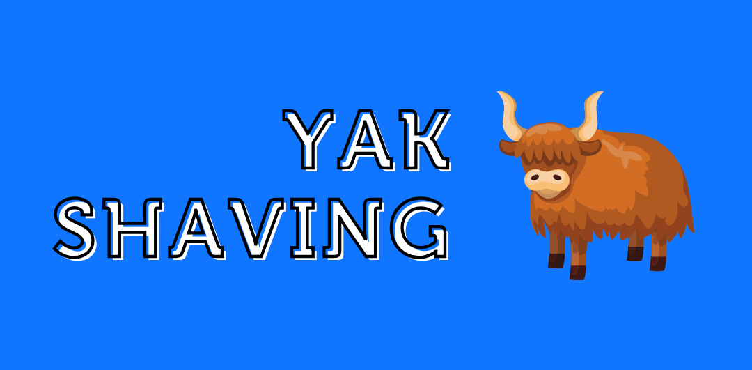 Yak Shaving